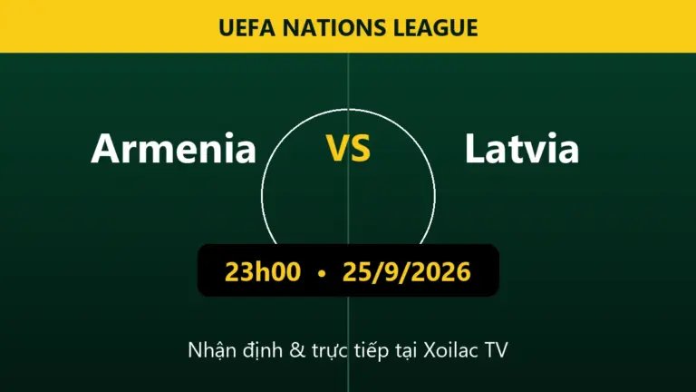 Nhận định Armenia vs Latvia 23h00 ngày 25/9/2026