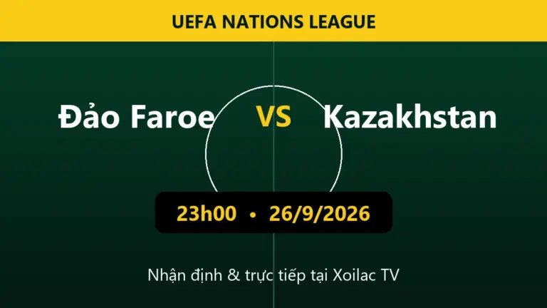 Nhận định Đảo Faroe vs Kazakhstan 23h00 ngày 26/9/2026