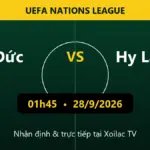 Nhận định Đức vs Hy Lạp 01h45 ngày 28/9/2026