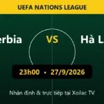 Nhận định Serbia vs Hà Lan 23h00 ngày 27/9/2026