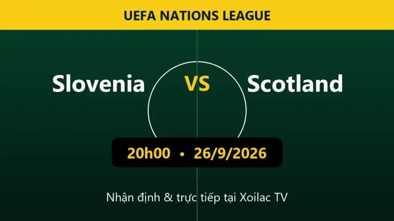 Nhận định Slovenia vs Scotland 20h00 ngày 26/9/2026