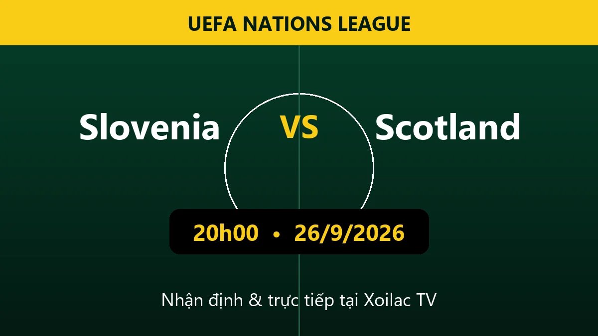 Nhận định Slovenia vs Scotland 20h00 ngày 26/9/2026