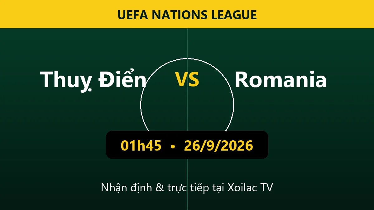 Nhận định Thuỵ Điển vs Romania 01h45 ngày 26/9: Thụy Điển quyết tâm khởi đầu hoàn hảo
